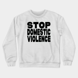 Stop domestic violence Crewneck Sweatshirt